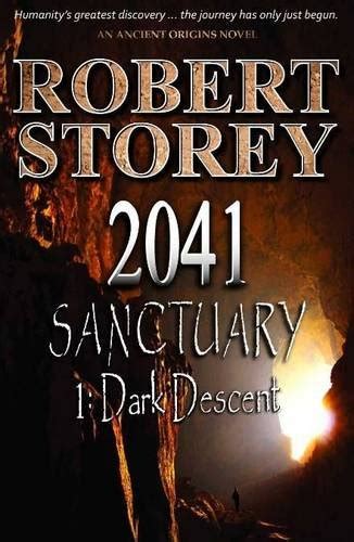 2041 Sanctuary Part One Dark Descent Ancient Origins PDF