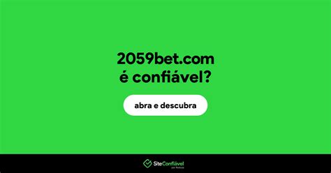 2059 bet é confiável: Um Guia Completo sobre Segurança e Reputação