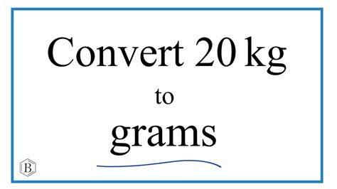 20kg to Grams: Dive into Precision and Convenience