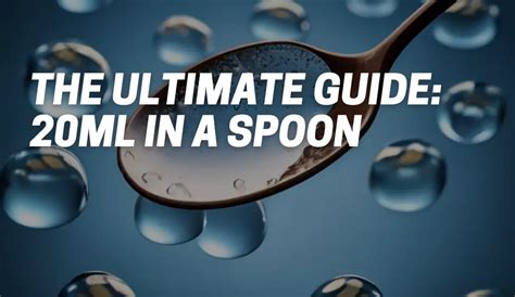 20ml in a Spoon: A Comprehensive Guide