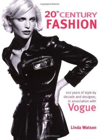 20th Century Fashion 100 Years of Style by Decade and Designer in Association with Vogue Doc