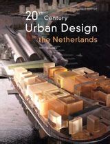 20th century urban design in the netherlands Epub