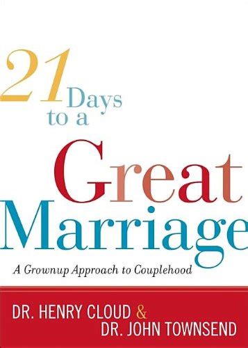 21 Days to a Great Marriage A Grownup Approach to Couplehood Doc