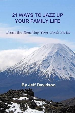 21 Ways to Jazz Up Your Family Life Reaching Your Goals Epub