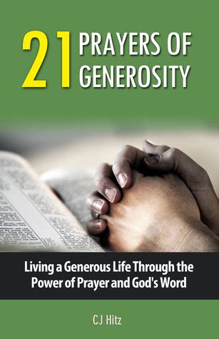 21 prayers of generosity living a generous life through the power of prayer and gods word a life of generosity Kindle Editon