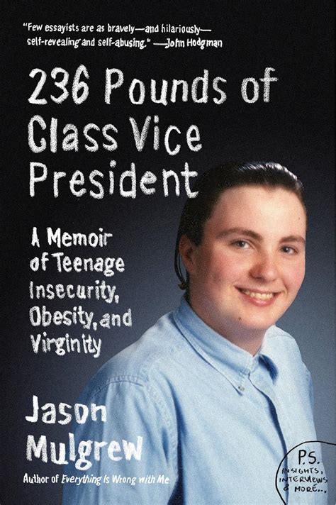 236 Pounds of Class Vice President A Memoir of Teenage Insecurity Obesity and Virginity Reader