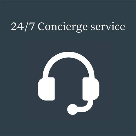 24/7 Concierge Service: