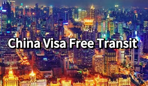 24 Hour Visa Free Transit China: A Comprehensive Guide