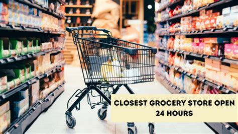 24-Hour Grocery Stores: Your Late-Night Lifeline