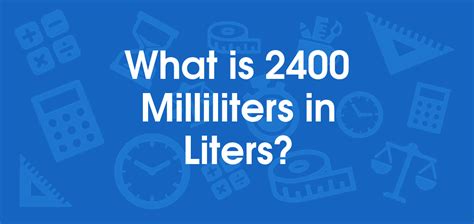 2400 ml to liters: A Comprehensive Guide