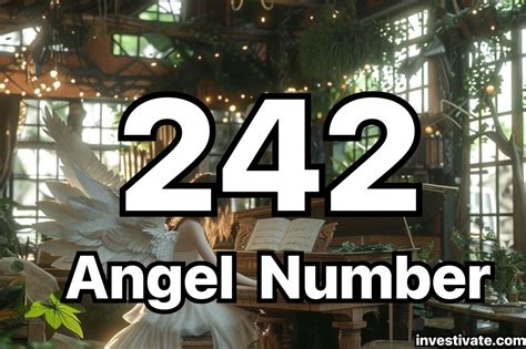 242 Angel Number Meaning: A Guide to Its Spiritual Significance and Impact