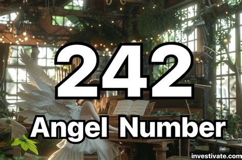 242 Angel Number Meaning: Discover Its Hidden Messages and Significance