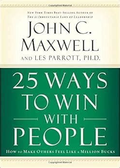 25 Ways to Win with People How to Make Others Feel Like a Million Bucks Kindle Editon