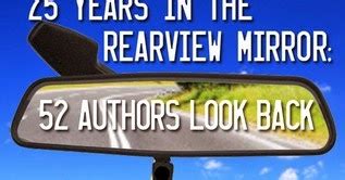 25 Years in the Rearview Mirror 52 Authors Look Back Doc