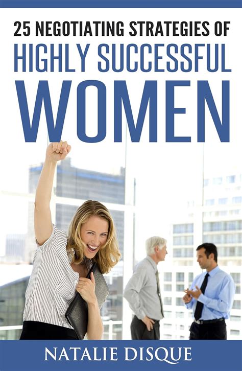 25 negotiating strategies of highly successful women Kindle Editon