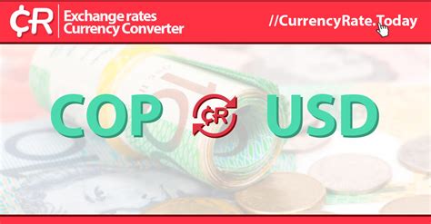 250000 COP to USD: Explore Currency Conversion and Its Impact