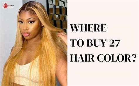 27 Hair: A Complete Guide to This Stunning Hue