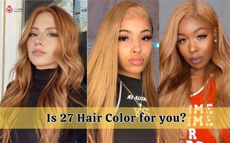 27 Hair Color: A Comprehensive Guide for Hair Transformation