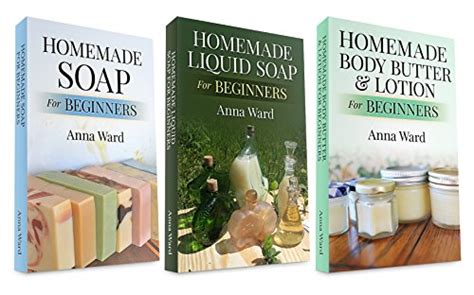 3 Book Bundle “Homemade Soap For Beginners and “Homemade Liquid Soap For Beginners and “Homemade Body Butter and Lotion For Beginners How to Make Soap Epub