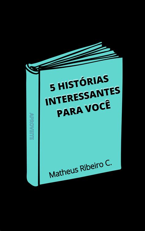 3 Histórias Interessantes