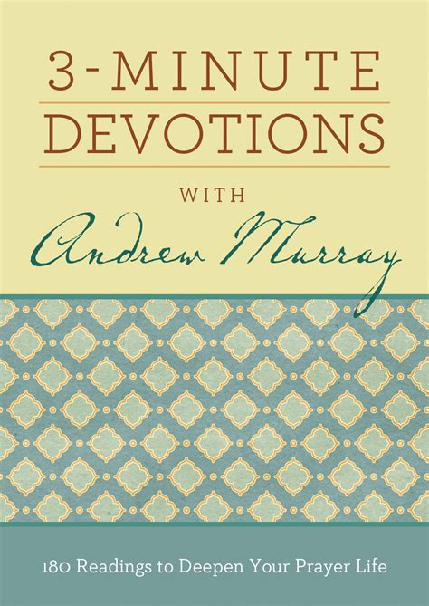 3-Minute Devotions with Andrew Murray 180 Readings to Deepen Your Prayer Life Kindle Editon