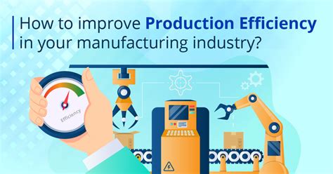 30% Increase in Production Efficiency: