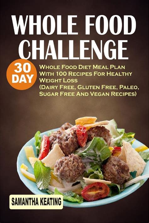 30 Day Whole Food Challenge Over 50 Days of Whole Food Recipes for Weight Loss Energy and Vibrant Health Epub