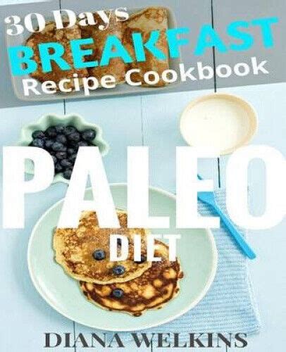 30 Days Paleo Diet Breakfast Ultimate Ready Paleo Diet Breakfast Meal Recipe Cookbook PDF