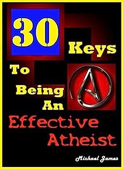 30 Keys To Being An Effective Atheist Effective People PDF