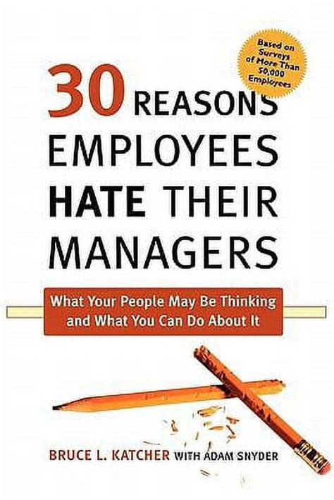 30 Reasons Employees Hate Their Managers: What Your People May Be Thinking and What You Can Do abou Kindle Editon