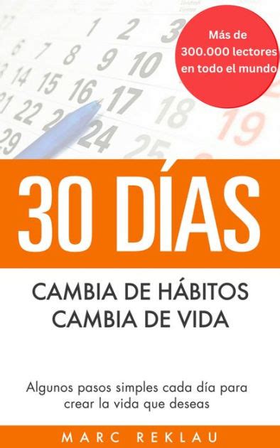 30 dias cambia de habitos cambia de vida algunos pasos simples cada dia para crear la vida que deseas Doc