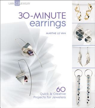 30 minute earrings 60 quick and creative projects for jewelers Reader