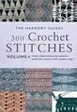 300 crochet stitches the harmony guides vol 6 vol 1 Reader