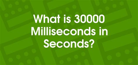 30000 milliseconds to seconds