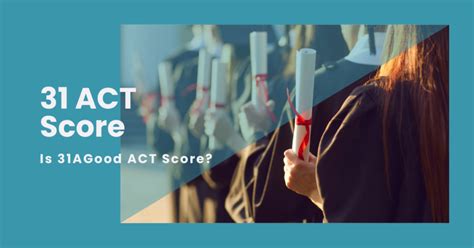 31 ACT Score: Unlocking Excellence on the College Admissions Test