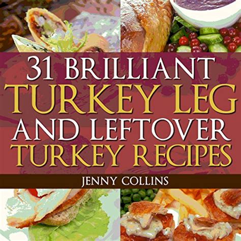 31 Brilliant Turkey Leg And Leftover Turkey Recipes Tastefully Simple Recipes Book 8 Epub