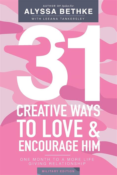31 Creative Ways To Love and Encourage Him Military Edition One Month To a More Life Giving Relationship 31 Day Challenge Military Edition Volume 2 Kindle Editon