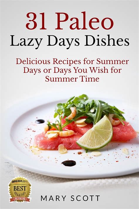 31 paleo lazy days dishes delicious recipes for summer days or days you wish for summer time 31 days of paleo PDF