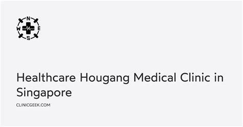 311 Hougang Clinic: Your Guide to Comprehensive Healthcare