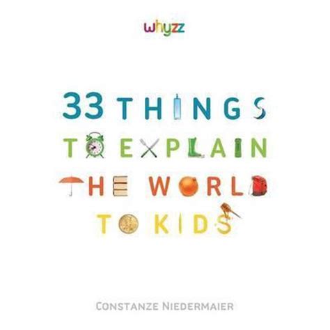 33 things to explain the world to kids Kindle Editon