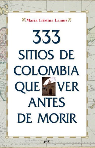 333 sitios de Colombia que ver antes de morir Ebook Epub