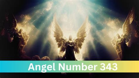 343 Angel Number: A Divine Message of Hope, Spiritual Awakening, and Protection