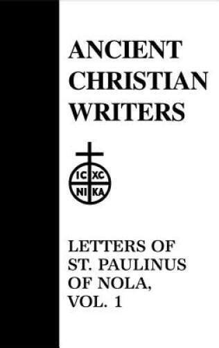 35 Letters of St Paulinus of Nola Vol 1 Ancient Christian Writers Reader