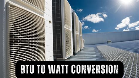 3500 Watts to BTU: Understanding the Conversion for Efficient Home Comfort