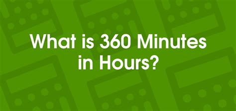 360 Minutes to Hours: A Comprehensive Guide