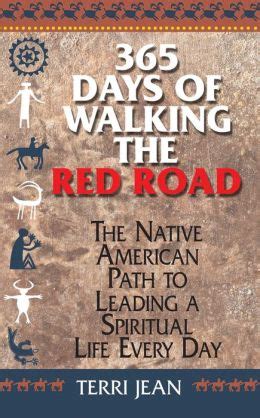 365 Days Of Walking The Red Road: The Native American Path to Le Ebook PDF