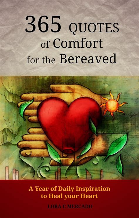 365 Quotes of Comfort for the Bereaved A Year of Daily Inspiration to Heal Your Heart PDF
