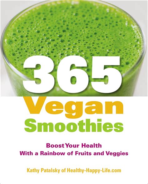 365 Vegan Smoothies Boost Your Health with a Rainbow of Fruits and Veggies Doc