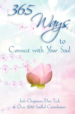 365 ways to connect with your soul 365 book series volume 1 Kindle Editon