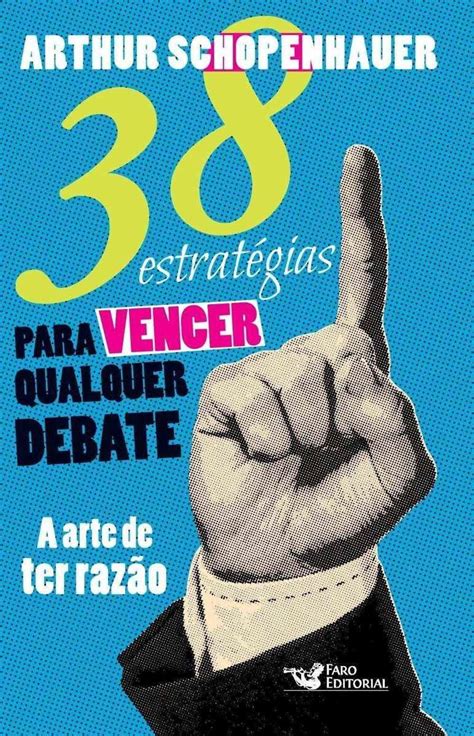 38 estratégias para vencer qualquer debate A arte de ter razão Portuguese Edition Doc